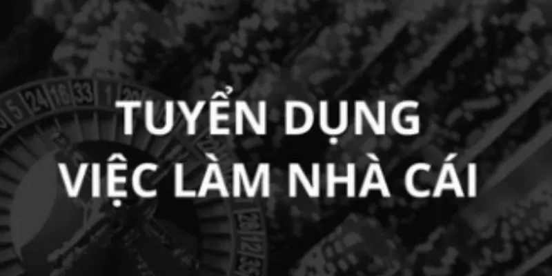 Nhà Cái UK88 Tuyển Dụng – Cơ Hội Nghề Nghiệp Không Giới Hạn